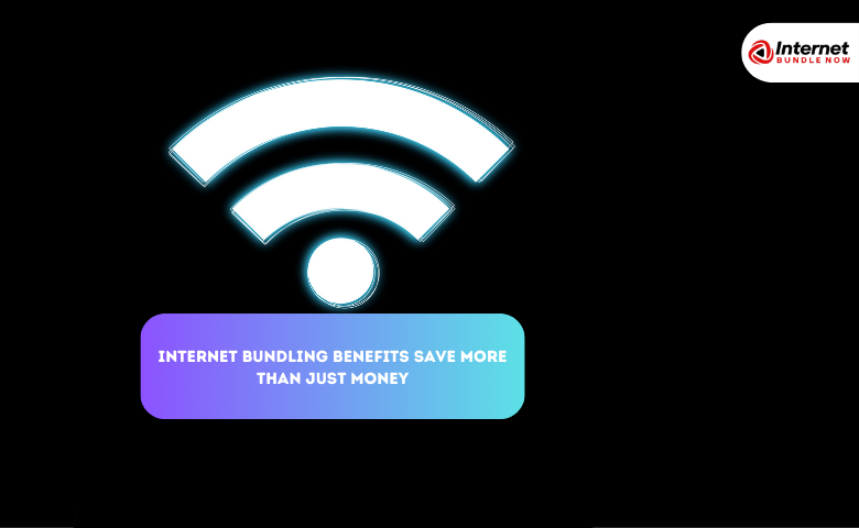 Internet Bundling Benefits Save More Than Just Money