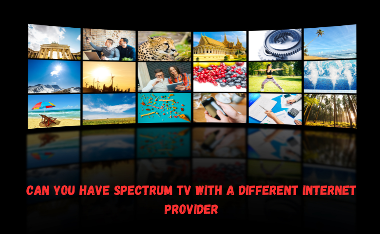 Can You Have Spectrum Tv With A Different Internet Provider