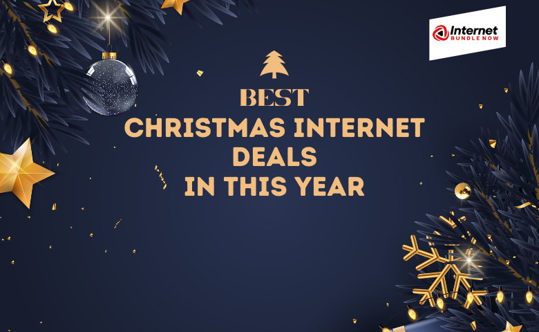 Best Christmas Internet Deals in this Year