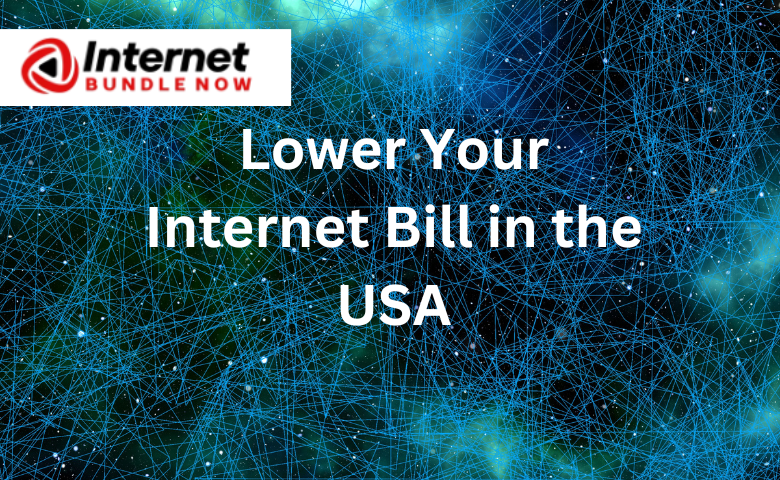 How to Lower Your Internet Bill in the USA: A Step-by-Step Guide